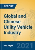 Global and Chinese Utility Vehicle Industry, 2021 Market Research Report- Product Image