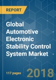Global Automotive Electronic Stability Control System Market - Analysis of Growth, Trends, and Forecast (2018 - 2023)- Product Image