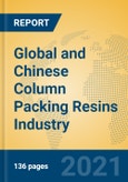 Global and Chinese Column Packing Resins Industry, 2021 Market Research Report- Product Image