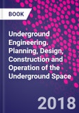 Underground Engineering. Planning, Design, Construction and Operation of the Underground Space- Product Image