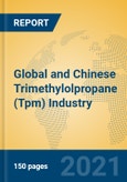 Global and Chinese Trimethylolpropane (Tpm) Industry, 2021 Market Research Report- Product Image