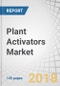 Plant Activators Market by Crop Type (Fruits & Vegetables, Cereals & Grains, Oilseeds & Pulses, Turf & Ornamentals), Mode of Application (Foliar Spray, Soil Treatment), Source (Biological, Chemical), Form, and Region - Global Forecast to 2023 - Product Thumbnail Image