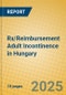 Rx/Reimbursement Adult Incontinence in Hungary - Product Image