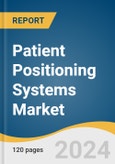 Patient Positioning Systems Market Size, Share & Trends Analysis Report By Product (Tables, Accessories), By Application, By End-use, By Region, And Segment Forecasts, 2024 - 2030- Product Image