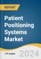 Patient Positioning Systems Market Size, Share & Trend Analysis By Product (Tables, Accessories), Application (Surgery, Diagnostics), By End Use (Hospital, Ambulatory), And Segment Forecasts, 2018 - 2025 - Product Thumbnail Image