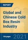 Global and Chinese Cold Box Resin Industry, 2021 Market Research Report- Product Image
