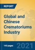 Global and Chinese Crematoriums Industry, 2021 Market Research Report- Product Image