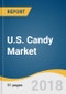 U.S. Candy Market Size, Share & Trends Analysis Report by Product (Chocolate, Non-Chocolate Candy), by End Use, Competitive Landscape, and Segment Forecasts, 2018-2025 - Product Thumbnail Image