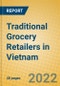 Traditional Grocery Retailers in Vietnam - Product Image