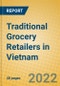 Traditional Grocery Retailers in Vietnam - Product Thumbnail Image