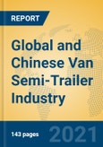 Global and Chinese Van Semi-Trailer Industry, 2021 Market Research Report- Product Image
