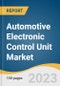Automotive Electronic Control Unit Market Size, Share, & Trends Analysis Report By Application, By Propulsion Type, By Capacity, By Vehicle Type, By Region, And Segment Forecasts, 2019 - 2025 - Product Thumbnail Image