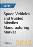 Space Vehicles and Guided Missiles Manufacturing: Global Markets to 2022- Product Image