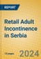 Retail Adult Incontinence in Serbia - Product Image