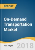On-Demand Transportation Market Size, Share & Trends Analysis Report By Service Type (E-Hailing, Car Rental, Car Sharing), By Vehicle Type (Four Wheeler, Micro Mobility), And Segment Forecasts, 2018 - 2025- Product Image