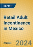 Retail Adult Incontinence in Mexico- Product Image