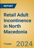 Retail Adult Incontinence in North Macedonia- Product Image