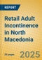 Retail Adult Incontinence in North Macedonia - Product Thumbnail Image