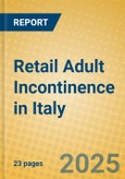 Retail Adult Incontinence in Italy- Product Image