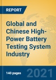 Global and Chinese High-Power Battery Testing System Industry, 2021 Market Research Report- Product Image