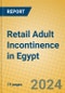 Retail Adult Incontinence in Egypt - Product Image
