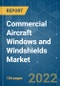 Commercial Aircraft Windows and Windshields Market - Growth, Trends, COVID-19 Impact, and Forecast (2022 - 2027) - Product Image