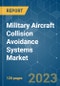 Military Aircraft Collision Avoidance Systems Market - Growth, Trends, COVID-19 Impact, and Forecasts (2022 - 2027) - Product Image