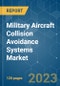 Military Aircraft Collision Avoidance Systems Market - Growth, Trends, COVID-19 Impact, and Forecasts (2023-2028) - Product Image