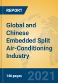 Global and Chinese Embedded Split Air-Conditioning Industry, 2021 Market Research Report- Product Image