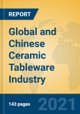 Global and Chinese Ceramic Tableware Industry, 2021 Market Research Report- Product Image