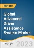 Global Advanced Driver Assistance System Market Size, Share & Trends Analysis Report by Solution Type (Adaptive Cruise Control, Blind Spot Detection, Park Assistance), Component Type, Vehicle Type, Region, and Segment Forecasts, 2023-2030- Product Image