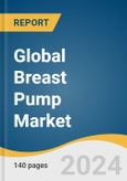 Global Breast Pump Market Size, Share & Trends Analysis Report by Product (Open System, Closed System), Technology (Manual Pumps, Electric Pumps), Application, Region, and Segment Forecasts, 2024-2030- Product Image