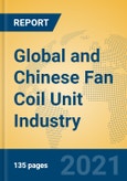 Global and Chinese Fan Coil Unit Industry, 2021 Market Research Report- Product Image
