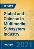 Global and Chinese Ip Multimedia Subsystem Industry, 2021 Market Research Report- Product Image