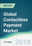 Global Contactless Payment Market - Forecasts from 2018 to 2023- Product Image
