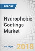 Hydrophobic Coatings Market by Substrate Type (Metals, Glass, Concrete, Polymers, Ceramics), End-Use Industry (Automotive, Aerospace, Building & Construction, Marine, Textiles, Electronics, Medical), and Region - Global Forecast to 2022- Product Image