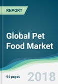 Global Pet Food Market - Forecasts from 2018 to 2023- Product Image