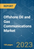 Offshore Oil and Gas Communications Market - Growth, Trends, COVID-19 Impact, and Forecasts (2023 - 2028)- Product Image