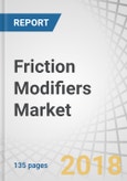 Friction Modifiers Market by Type (Organic and Inorganic), Application (Transportation Lubricants (Commercial Vehicle, Passenger Vehicle, Aviation, Marine), and Industrial Lubricants), and Region - Global Forecast to 2022- Product Image
