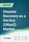Disaster Recovery as a Service (DRaaS) Market - Forecasts from 2018 to 2023 - Product Thumbnail Image