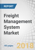 Freight Management System Market by Solution (Freight Tracking & Monitoring, Cargo Routing & Scheduling, Security, EDI, TMS, Order Management), End-user (3PLs, Forwarders, Brokers, Shippers), Transportation Mode, and Region - Global Forecast to 2023- Product Image