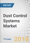 Dust Control Systems Market by Type (Wet and Dry), Mobility (Mobile Controllers and Fixed Controllers), End-use Industry (Construction, Mining, Oil & Gas, Chemical, Textile, Pharmaceutical, and Food & Beverage), and Region - Global Forecast to 2023 - Product Thumbnail Image