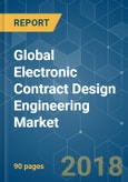 Global Electronic Contract Design Engineering Market - Segmented by Type of Activity (Device Programming Services, IC Packaging Services, PCB Design and Layout Services), Application, and Geography - Growth, Trends, and Forecast (2018 - 2023)- Product Image