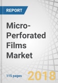 Micro-Perforated Films Market by Material(PE, PP, PET), Application (Fresh Fruits & Vegetables, Bakery & Confectionery, and Ready-to-eat Food) & Region (North America, Europe, APAC, Middle East & Africa, and South America)-Global Forecast to 2022- Product Image