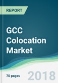GCC Colocation Market - Forecasts from 2018 to 2023- Product Image