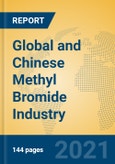Global and Chinese Methyl Bromide Industry, 2021 Market Research Report- Product Image