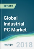 Global Industrial PC Market - Forecasts from 2018 to 2023- Product Image