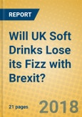 Will UK Soft Drinks Lose its Fizz with Brexit?- Product Image