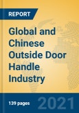 Global and Chinese Outside Door Handle Industry, 2021 Market Research Report- Product Image
