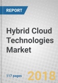 Hybrid Cloud Technologies: Global Markets Through 2022- Product Image
